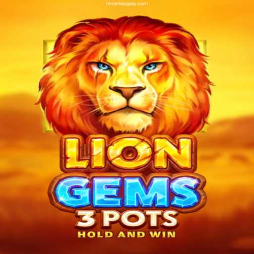 Exploring the Thrills of LionGems3pots: A New Era in Online Gaming